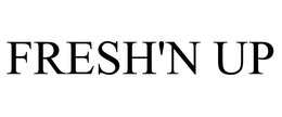 FRESH'N UP trademark