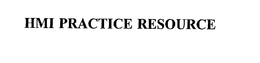 HMI PRACTICE RESOURCE trademark