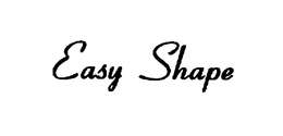 EASY SHAPE trademark