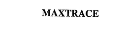 MAXTRACE trademark