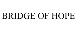 BRIDGE OF HOPE trademark