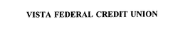 VISTA FEDERAL CREDIT UNION trademark