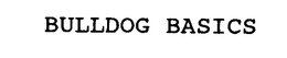 BULLDOG BASICS trademark