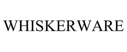 WHISKERWARE trademark