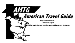 AMTG AMERICAN TRAVEL GUIDE EVERY TRAVELERS DREAM A NET THAT'S SIMPLE. LINKING YOU TO THE BEST VACATION SPOTS AND BUSINESSES IN AMERICA trademark