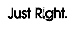 JUST RIGHT. trademark