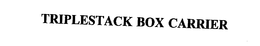TRIPLESTACK BOX CARRIER trademark