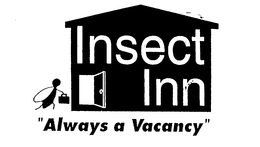INSECT INN "ALWAYS A VACANCY" trademark