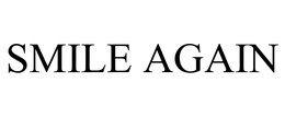 SMILE AGAIN trademark