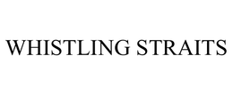 WHISTLING STRAITS trademark