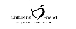 CHILDREN'S FRIEND CARING FOR CHILDREN AND THOSE WHO LOVE THEM trademark
