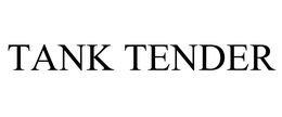 TANK TENDER trademark