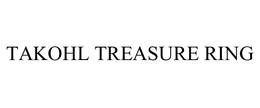 TAKOHL TREASURE RING trademark