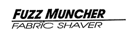 FUZZ MUNCHER FABRIC SHAVER trademark