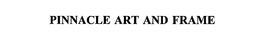 PINNACLE ART AND FRAME trademark