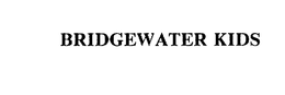 BRIDGEWATER KIDS trademark