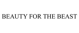 BEAUTY FOR THE BEAST trademark