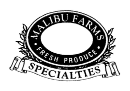 MALIBU FARMS FRESH PRODUCE SPECIALTIES trademark