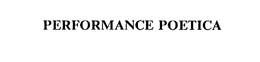 PERFORMANCE POETICA trademark