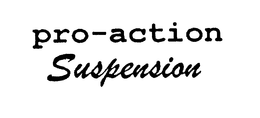 PRO-ACTION SUSPENSION trademark