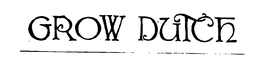 GROW DUTCH trademark