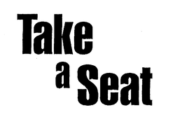 TAKE A SEAT trademark
