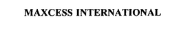 MAXCESS INTERNATIONAL trademark