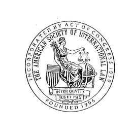 THE AMERICAN SOCIETY OF INTERNATIONAL LAW INTER GENTES JUS ET PAX INCORPORATED BY ACT OF CONGRESS 1950 FOUNDED 1906 trademark