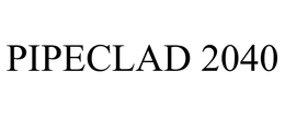 PIPECLAD 2040 trademark