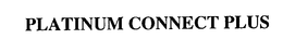 PLATINUM CONNECT PLUS trademark