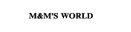 M&M'S WORLD trademark