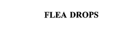 FLEA DROPS trademark