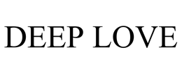 DEEP LOVE trademark