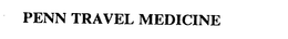 PENN TRAVEL MEDICINE trademark
