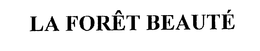 LA FORET BEAUTE trademark