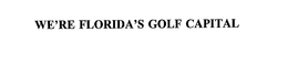 WE'RE FLORIDA'S GOLF CAPITAL trademark