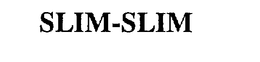 SLIM-SLIM trademark