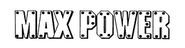 MAX POWER trademark
