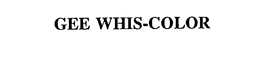 GEE WHIS-COLOR trademark