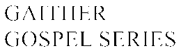 GAITHER GOSPEL SERIES trademark