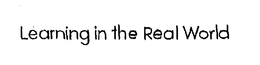 LEARNING IN THE REAL WORLD trademark