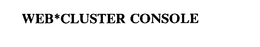 WEB*CLUSTER CONSOLE trademark