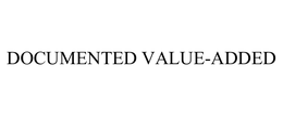 DOCUMENTED VALUE-ADDED trademark