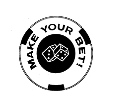 MAKE YOUR BET! trademark