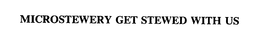 MICROSTEWERY GET STEWED WITH US trademark