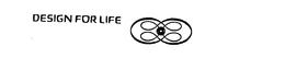 DESIGN FOR LIFE trademark
