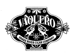 VAQUERO SNAKE RIVER CIGAR COMPANY trademark