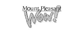 MOUNT PLEASANT WOW! trademark