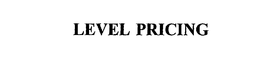 LEVEL PRICING trademark