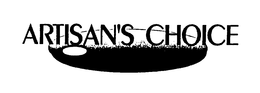 ARTISAN'S CHOICE trademark